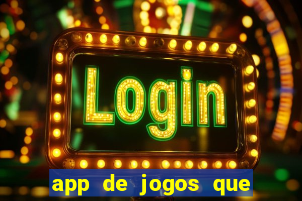 app de jogos que realmente pagam