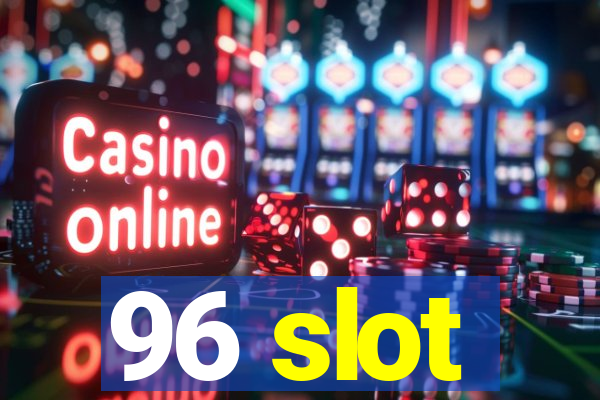 96 slot