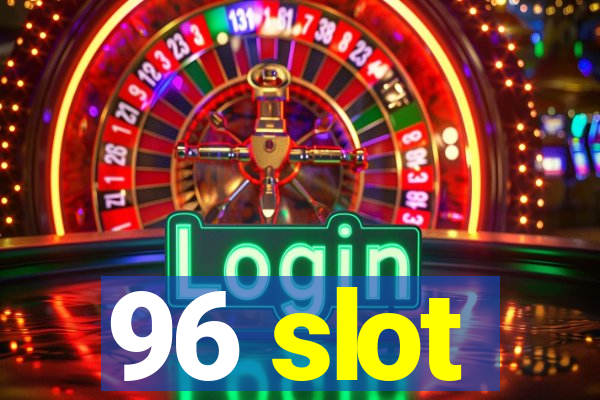 96 slot