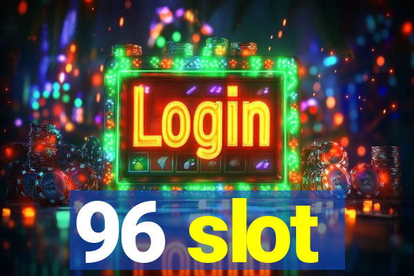 96 slot