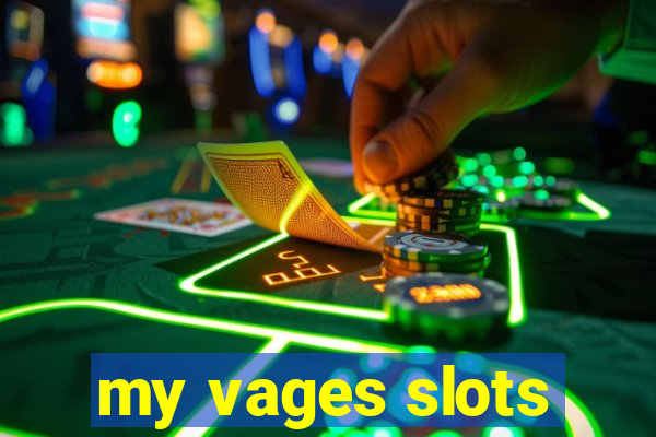 my vages slots