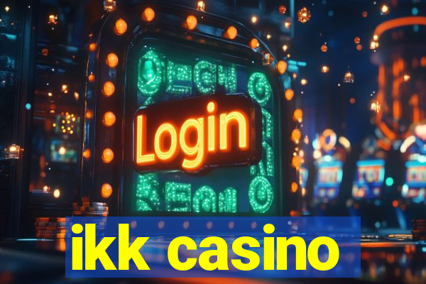 ikk casino