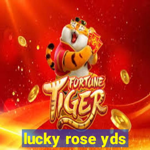 lucky rose yds