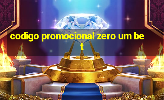 codigo promocional zero um bet