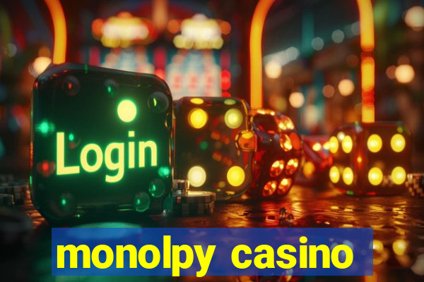 monolpy casino