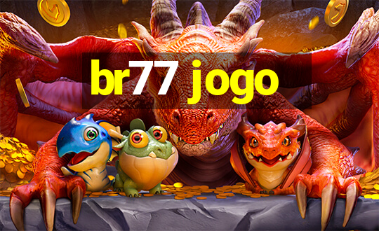 br77 jogo