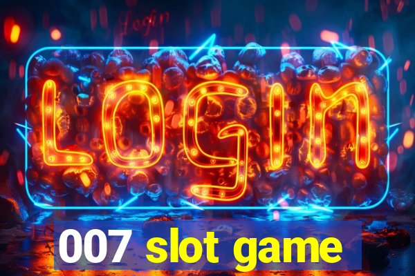 007 slot game