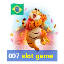 007 slot game