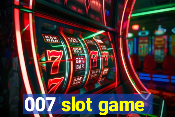 007 slot game