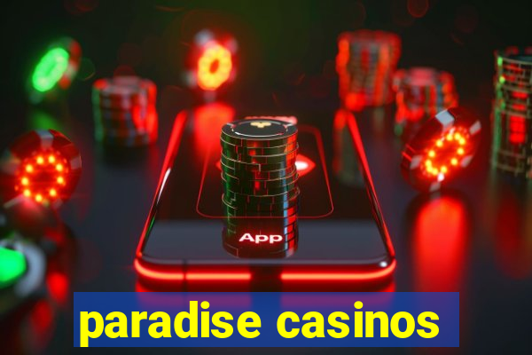 paradise casinos