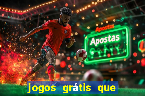 jogos grátis que d?o dinheiro de verdade