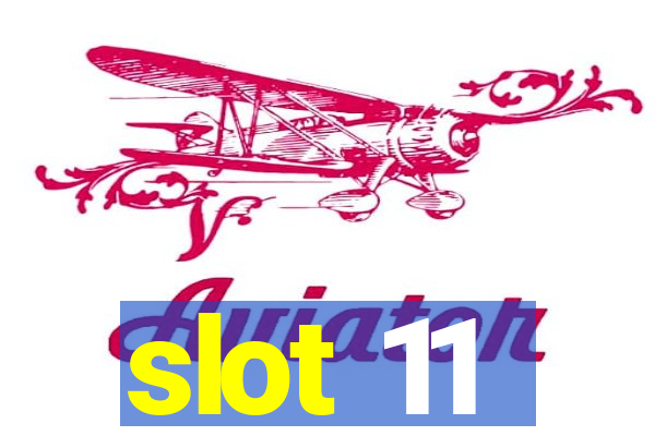 slot 11