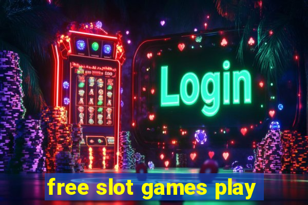 free slot games play