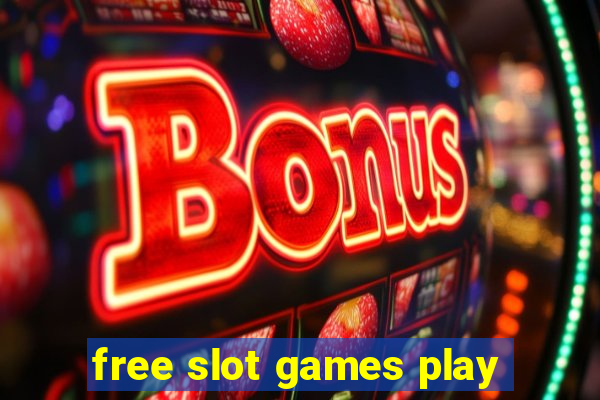 free slot games play