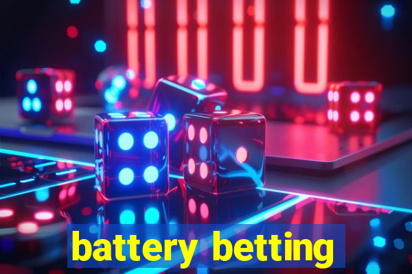 battery betting