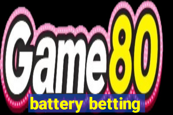 battery betting