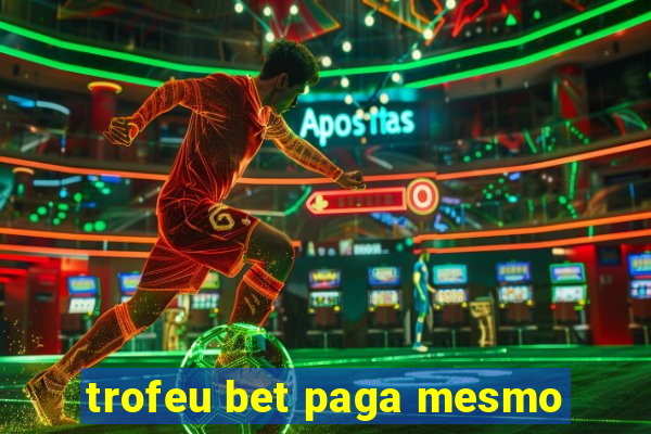 trofeu bet paga mesmo