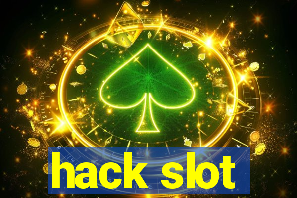 hack slot