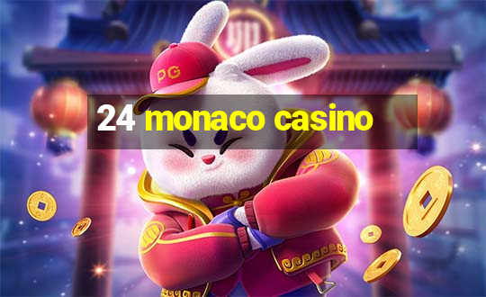 24 monaco casino