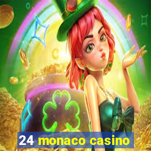 24 monaco casino