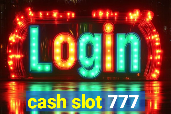 cash slot 777