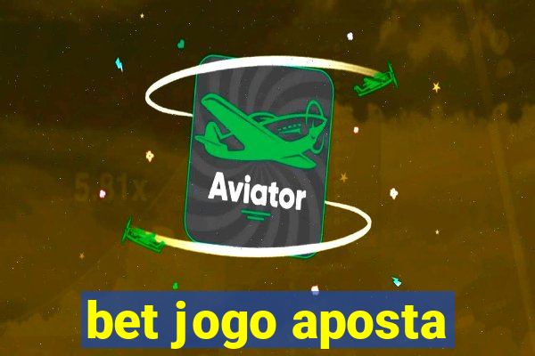 bet jogo aposta