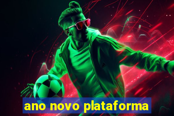 ano novo plataforma