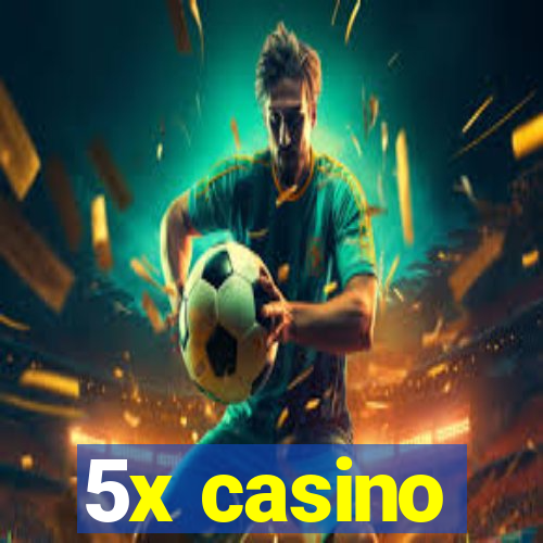 5x casino