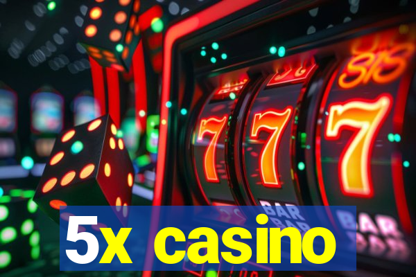 5x casino