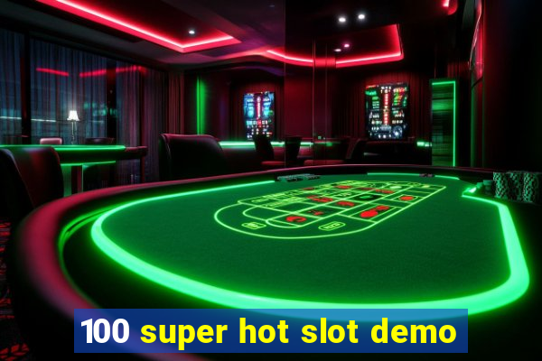 100 super hot slot demo