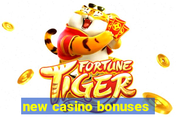 new casino bonuses