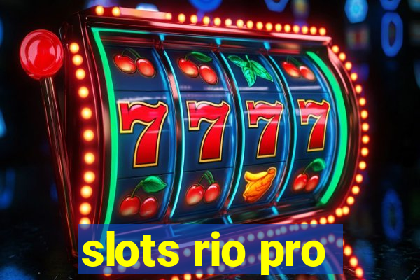 slots rio pro