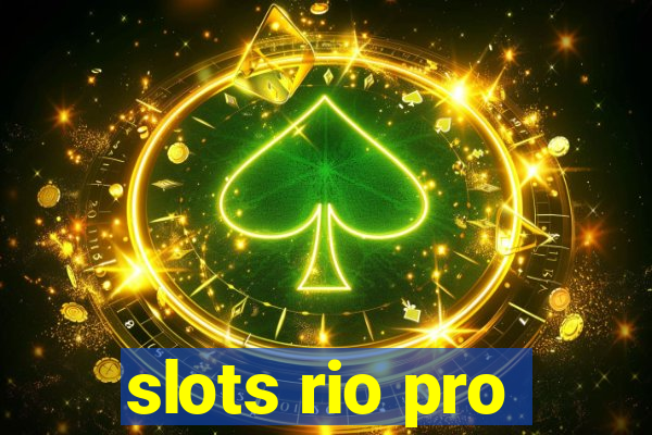 slots rio pro