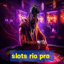 slots rio pro