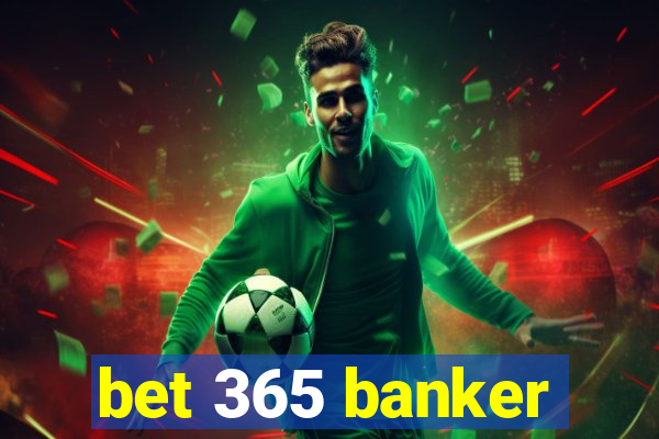 bet 365 banker