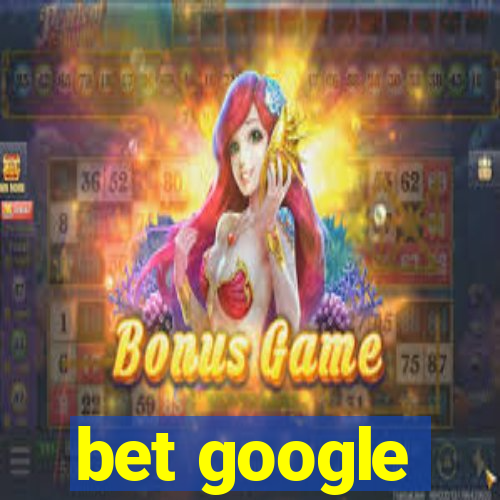 bet google