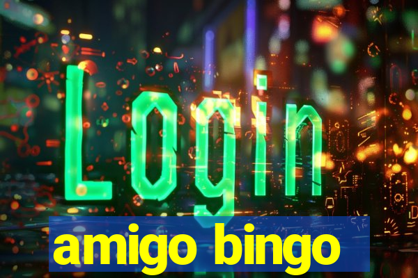 amigo bingo