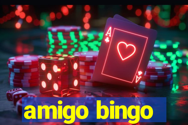 amigo bingo