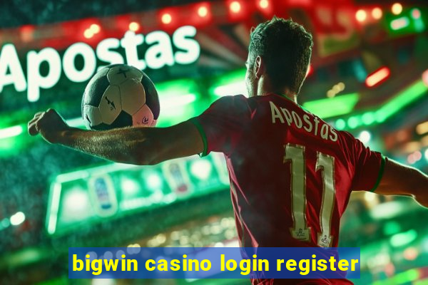 bigwin casino login register