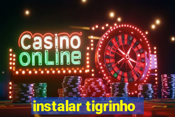 instalar tigrinho