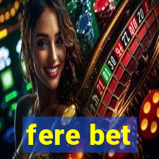 fere bet