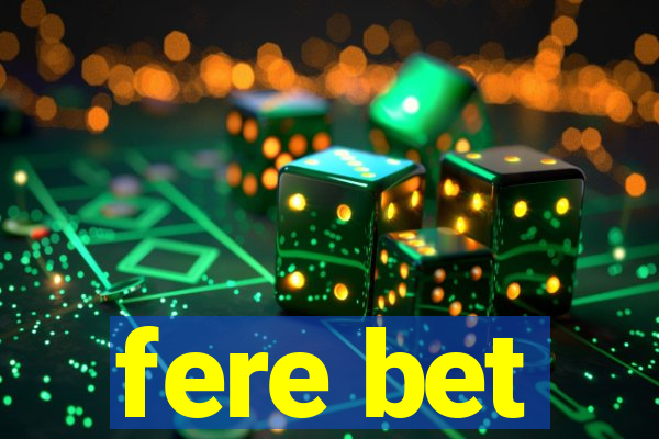 fere bet