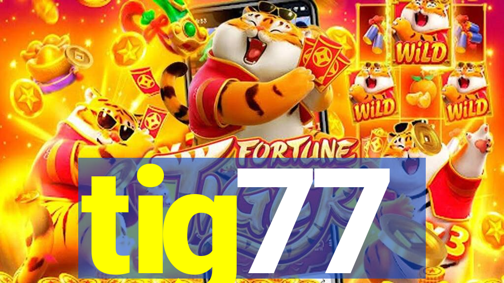 tig77