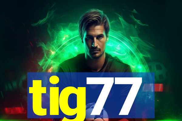 tig77