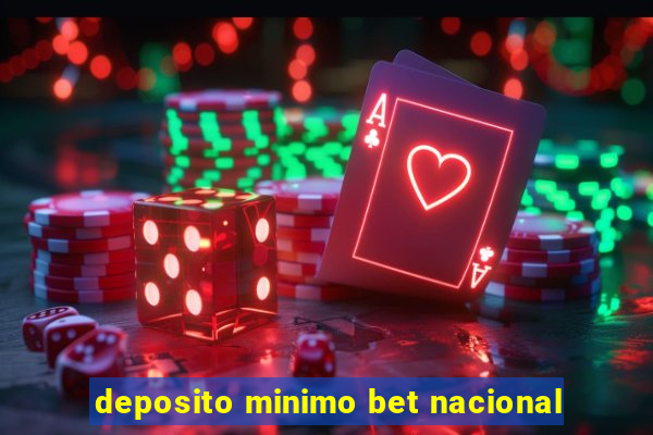 deposito minimo bet nacional