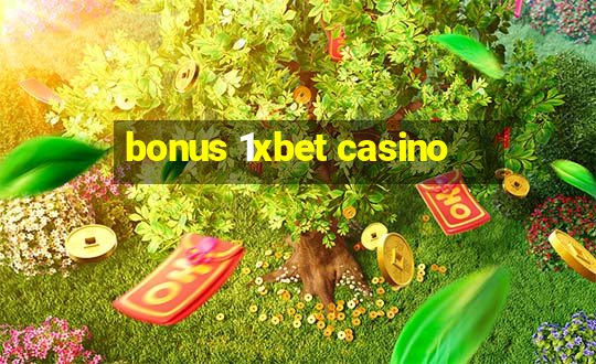 bonus 1xbet casino