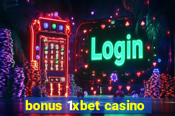 bonus 1xbet casino