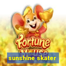 sunshine skater