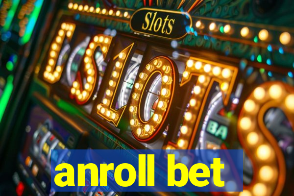 anroll bet