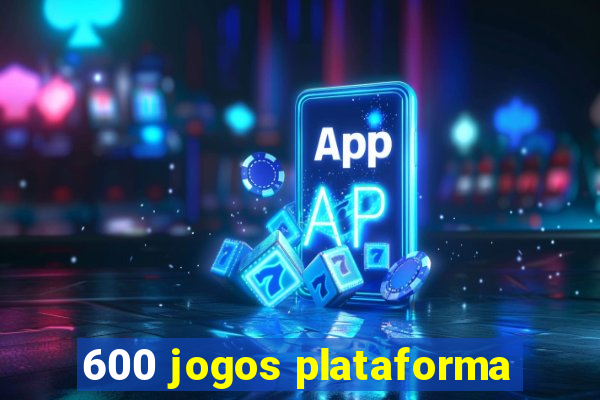 600 jogos plataforma